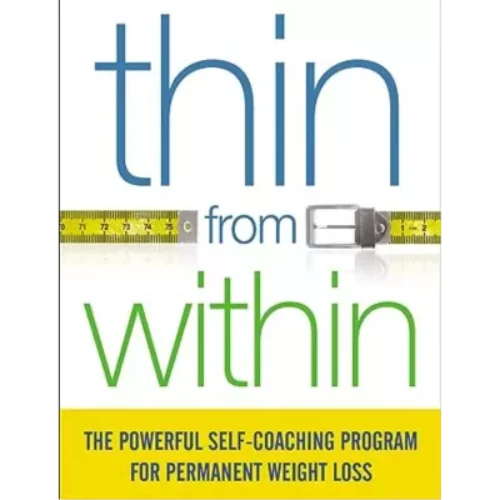 Thin From Within: A Comprehensive Approach to Healthy Weight Loss